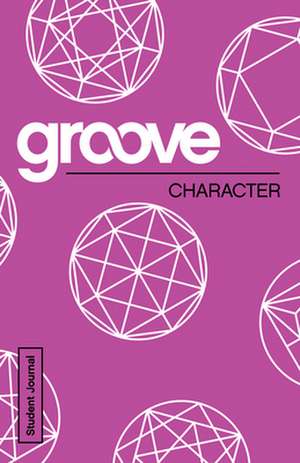 Groove: Character Student Journal de Michael Adkins