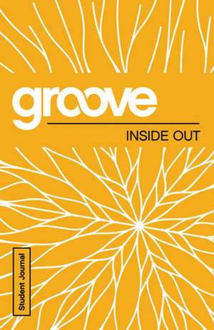 Groove: Inside Out Student Journal de Tony Akers