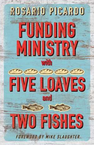 Funding Ministry with Five Loaves and Two Fishes de Rosario Picardo