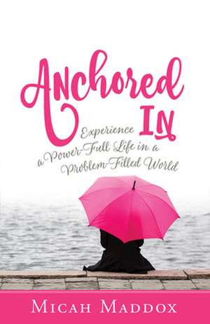 Anchored in de Micah Maddox