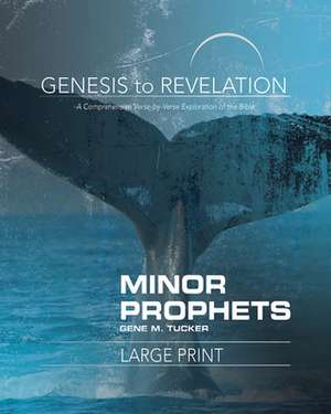 Genesis to Revelation Minor Prophets Participant Book [large Print] de Gene M Tucker