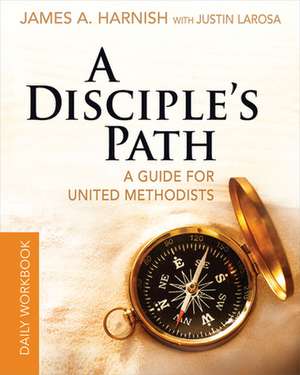 Disciple's Path Daily Workbook de James A Harnish