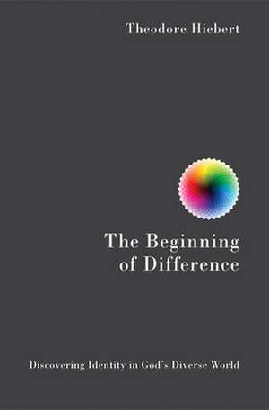 The Beginning of Difference de Theodore Hiebert