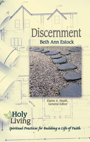 Holy Living: Discernment de Beth Ann Estock