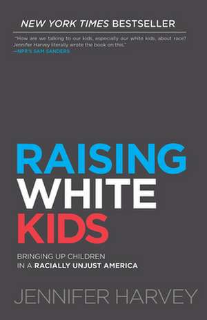 Raising White Kids de Jennifer Harvey