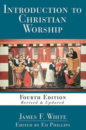 Introduction to Christian Worship de L Edward Phillips