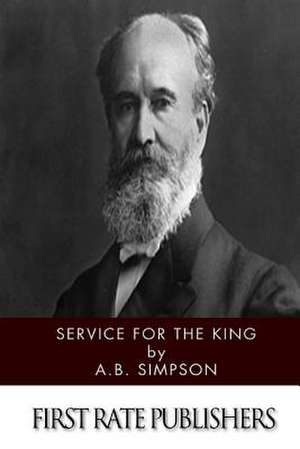 Service for the King de A. B. Simpson