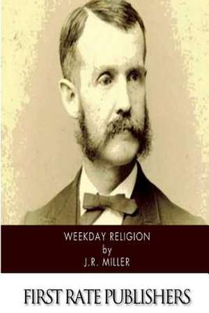 Weekday Religion de J. R. Miller