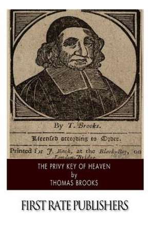 The Privy Key of Heaven de Thomas Brooks