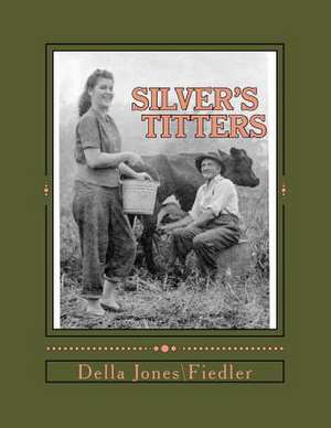 ''Silver's Titters'' de Mrs Della M. Jones\Fiedler