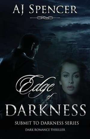 Edge of Darkness de Aj Spencer