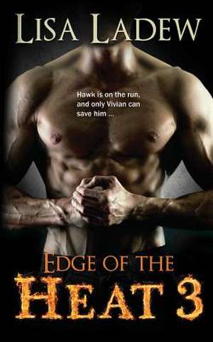 Edge of the Heat 3 de Lisa Ladew