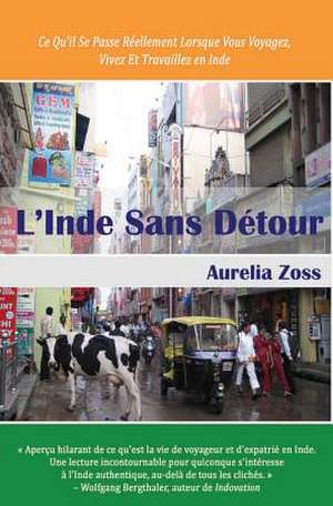 L'Inde Sans Detour de Aurelia Zoss