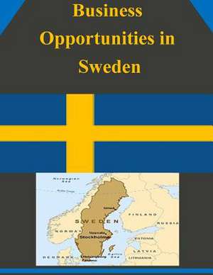 Business Opportunities in Sweden de U S Dept of Commerce