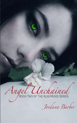 Angel Unchained de Jordana Barber