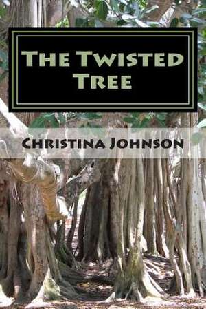 The Twisted Tree de Christina M. Johnson