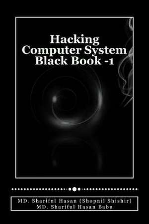 Hacking Computer System Black Book -1 de MD Shariful Hasan Shopnil Shishir