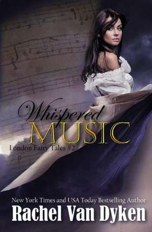 Whispered Music de Rachel Van Dyken