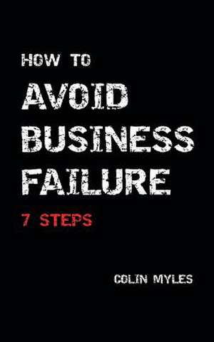 How to Avoid Business Failure de MR Colin Myles