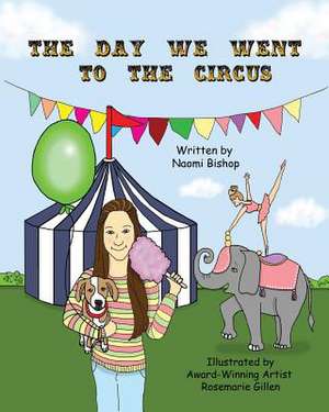 The Day We Went to the Circus de Naomi Bishop