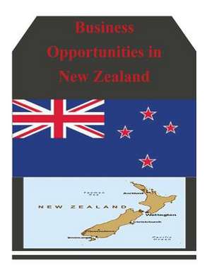 Business Opportunities in New Zealand de U S Dept of Commerce