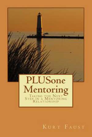 Plusone Mentoring de MR Kurt W. Faust