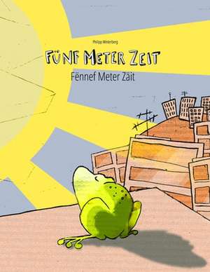 Funf Meter Zeit/Fennef Meter Zait de Philipp Winterberg