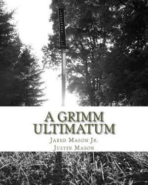 A Grimm Ultimatum de Jared Mason Jr