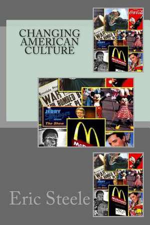 Changing American Culture de Eric Steele