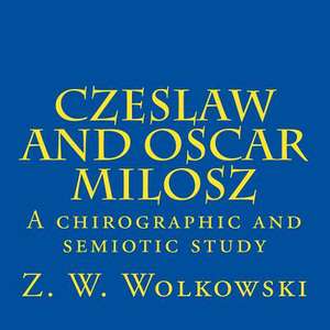 Czeslaw and Oscar Milosz de Z. W. Wolkowski