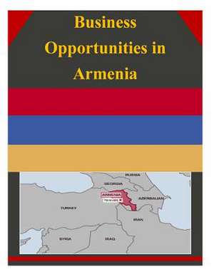 Business Opportunities in Armenia de U S Dept of Commerce