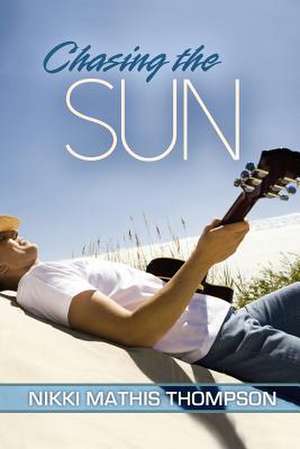 Chasing the Sun de Nikki Mathis Thompson