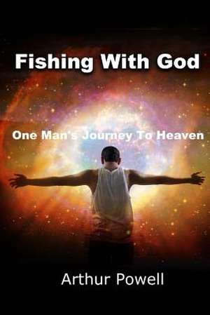 Fishing with God de MR Arthur a. Powell