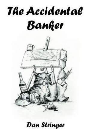 The Accidental Banker de Dan Stringer