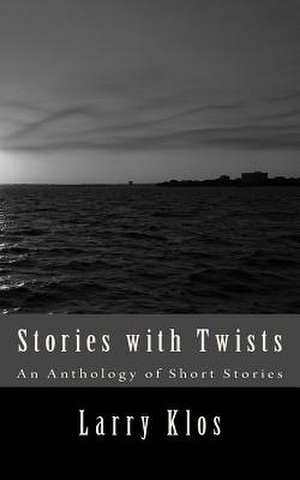 Stories with Twists de Larry C. Klos