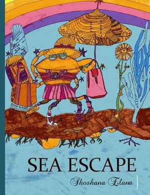 Sea Escape de Shoshana Elana