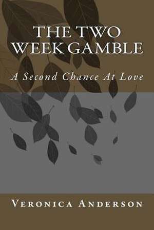 The Two Week Gamble de Veronica Lolonda Anderson