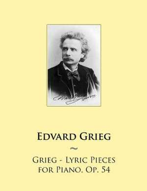 Grieg - Lyric Pieces for Piano, Op. 54 de Edvard Grieg