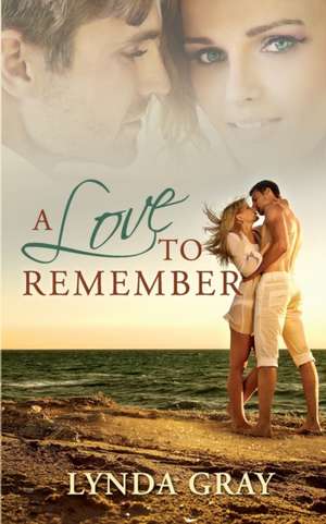 A Love to Remember de Lynda Gray