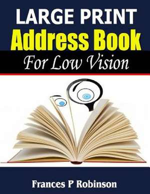 Large Print Address Book de Frances P. Robinson