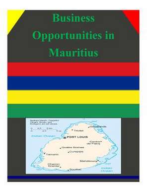 Business Opportunities in Mauritius de Department of Commerce U. S.