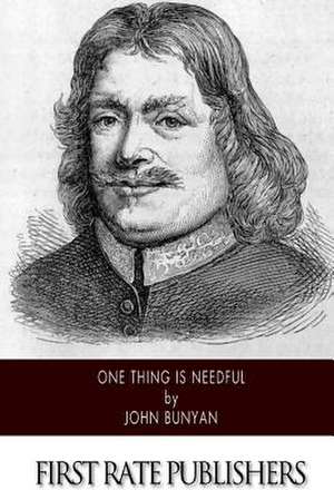 One Thing Is Needful de John Bunyan