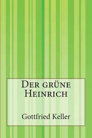 Der Grune Heinrich de Gottfried Keller