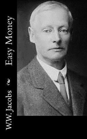 Easy Money de W. W. Jacobs