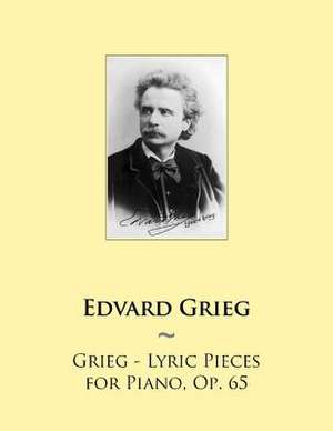 Grieg - Lyric Pieces for Piano, Op. 65 de Edvard Grieg