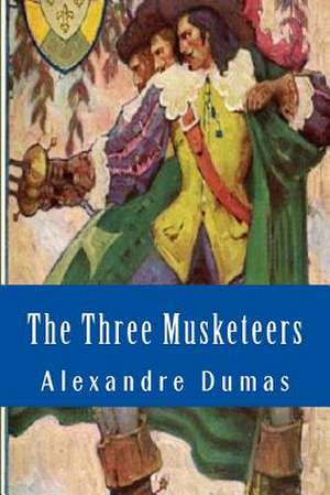 The Three Musketeers de Dumas Alexandre