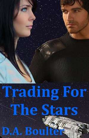 Trading for the Stars de D. a. Boulter