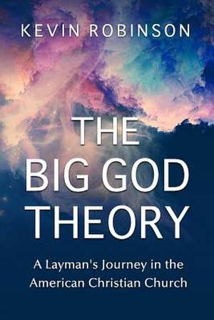 The Big God Theory de Kevin Robinson