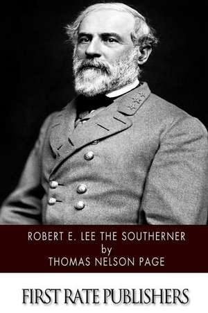 Robert E. Lee the Southerner de Thomas Nelson Page