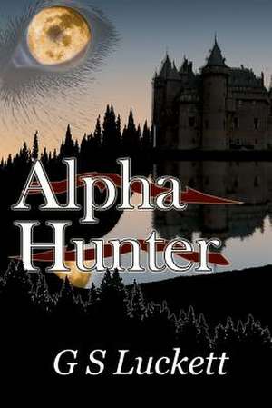 Alpha Hunter de G. S. Luckett